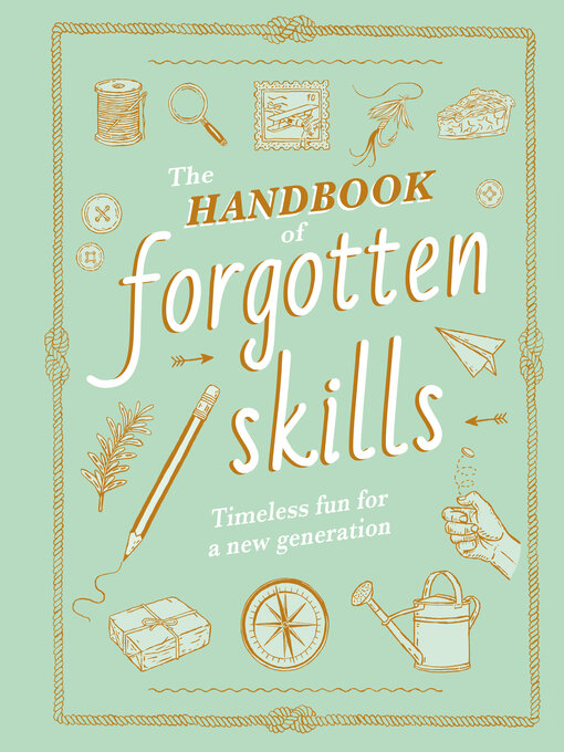 Title details for The Handbook of Forgotten Skills by Elaine Batiste - Available